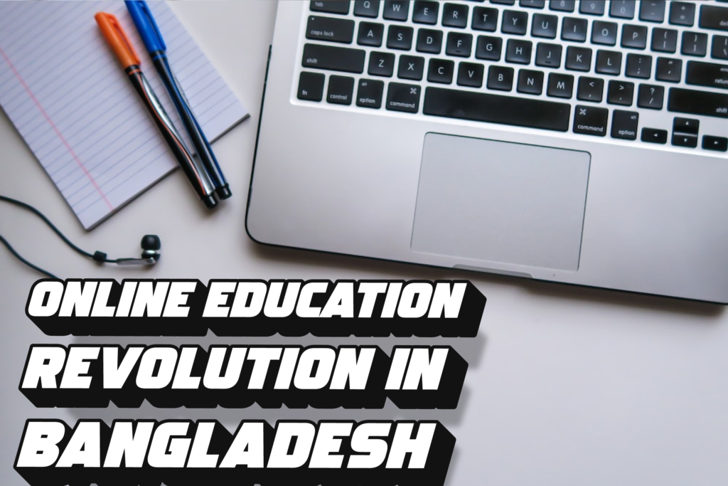 oneline education revolution in bangladesh