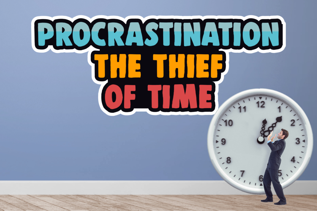 Procrastination the thief of time